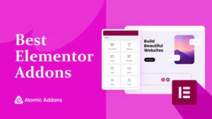 Best Elementor Addons: A Practical Guide to Choosing the Right Widgets and Extensions