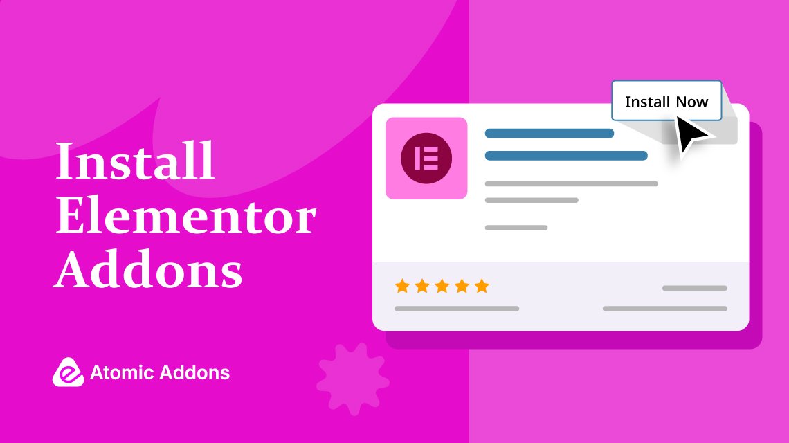 How to Install and Use Elementor Addons in WordPress